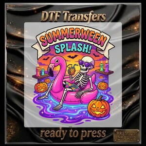 May include: DTF Transfers design featuring a skeleton in sunglasses relaxing on a pink flamingo float with a cocktail, surrounded by pumpkins and candles. The design includes the text "SUMMERWEEN SPLASH!" and "ready to press".