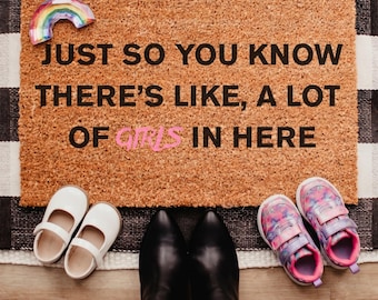 Just So You Know There's Like A Lot Of Girls In Here Doormat, Girl Mom Gift, House of Girls Welcome Mat, Funny Sisters Doormat