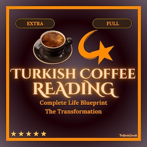 Puede incluir: Un gráfico oscuro con una taza de café negra sobre un platillo, un símbolo naranja de media luna y estrella, y el texto: EXTRA, FULL, TURKISH COFFEE READING, Complete Life Blueprint, The Transformation, cinco estrellas y TheOracleGrounds.