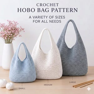 May include: Three crochet hobo bags in small, medium, and large sizes, coloured light blue, white, and grey. Text reads: CROCHET HOBO BAG PATTERN, A VARIETY OF SIZES FOR ALL NEEDS, SMALL, MEDIUM, LARGE. Includes two yarn balls and two wooden crochet hooks.
