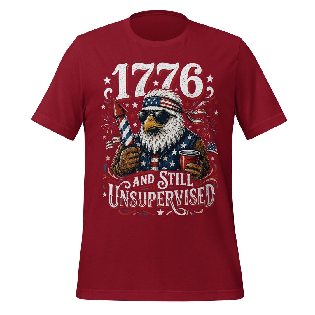 1776 Unsupervised Eagle T-shirt, Funny Patriotic 4th of July Party Tee ...