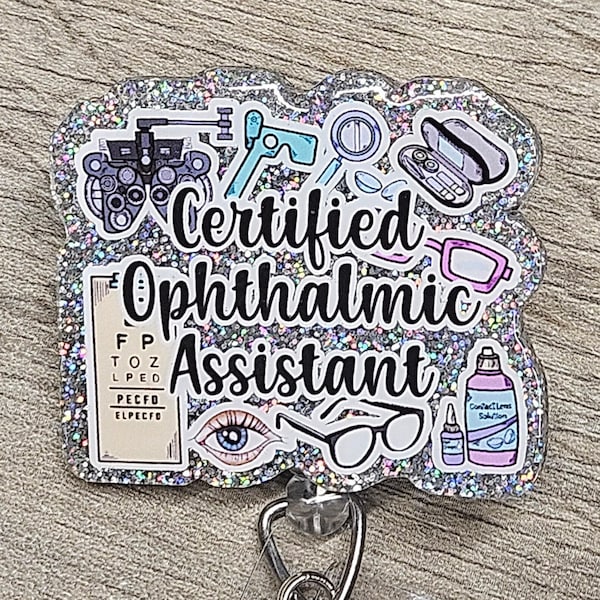 Certified Ophthalmic Assistant badge reel, Ophthalmology, Ophthalmologist, Eye doctor, Eye Care,  Holographic glitter, medical, Custom Badge
