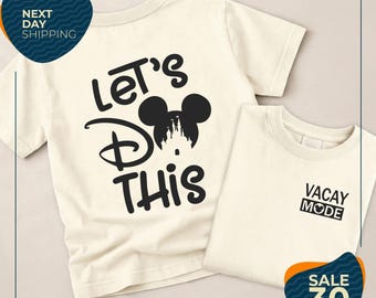 Let's Do This Disney Shirt | Vacay Mode Shirt | Matching Disney Shirts | Disney Family Shirt | Disney Trip T-Shirt | Disney Vacation Shirt