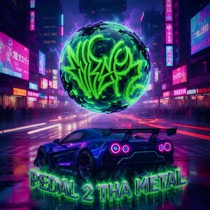 May include: A futuristic digital art piece featuring a blue sports car with glowing purple lights, and the text "PEDAL 2 THA METAL" in neon green. A green glowing sphere hovers above the car, set against a neon-lit cityscape.