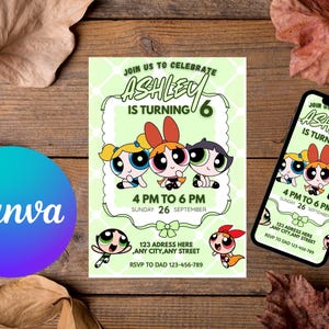 Puede incluir: Una invitación de cumpleaños verde claro con las Supernenas. La invitación dice "Ashley cumple 6" con los detalles de la fiesta. Un smartphone muestra la misma invitación. El logotipo de Canva es visible.