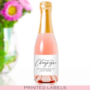 Pop the Champagne I'm Changing My Last Name Labels Mini Champagne Bottle Label Wedding Bridesmaid Wine Label Champagne Sticker image 2