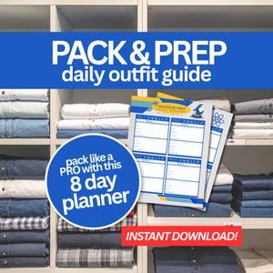 May include: A blue and white "Pack & Prep" daily outfit guide with an 8-day planner. The planner includes sections for each day's outfit, with the text "Instant Download!" in a red banner. The background shows folded clothes.