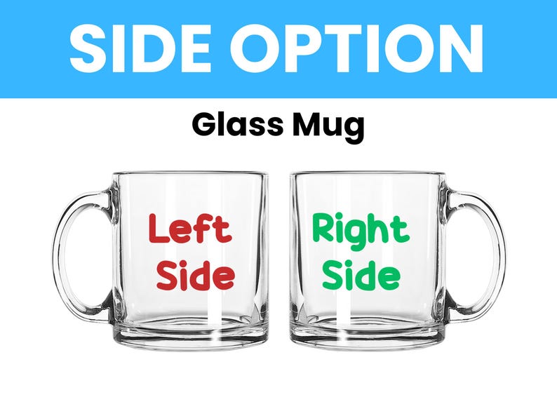 Peut inclure: Deux mugs en verre transparent avec des anses, &eacute;tiquet&eacute;s "Left Side" en rouge et "Right Side" en vert. Le texte "SIDE OPTION" est au-dessus des mugs en blanc, avec "Glass Mug" en noir en dessous.