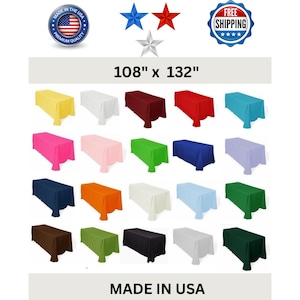 May include: A collection of rectangular tablecloths in various colors, including yellow, white, burgundy, red, teal, pink, light pink, green, blue, and lavender. The tablecloths measure 108" x 132" and are labeled "MADE IN USA".