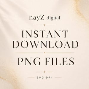 May include: A digital product advertisement with a beige background. The text reads "nayZ digital" at the top, followed by "INSTANT DOWNLOAD" and "PNG FILES." The bottom of the image states "300 DPI."