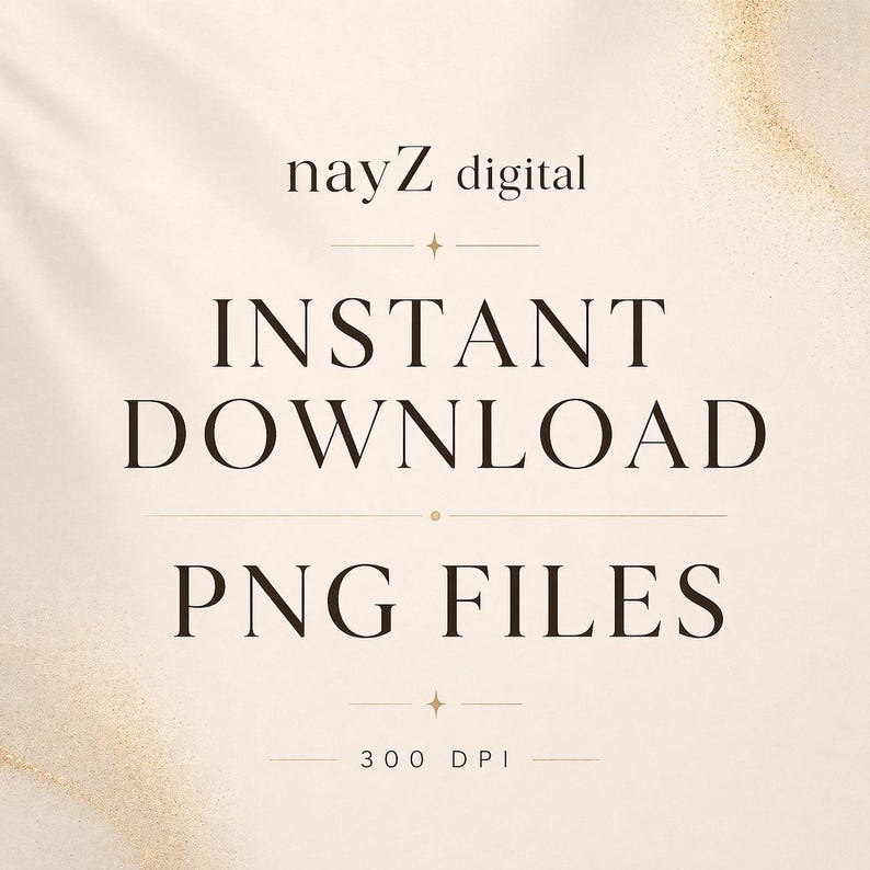 May include: A digital product advertisement with a beige background. The text reads "nayZ digital" at the top, followed by "INSTANT DOWNLOAD" and "PNG FILES." The bottom of the image states "300 DPI."