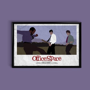 May include: Framed poster with a minimalist design from the film "Office Space." The image shows three figures in business attire, one kicking, another with a baseball bat, and a third standing. The title "Office Space" is in red.