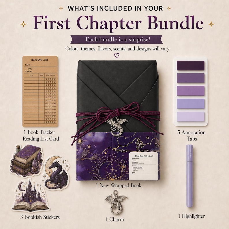 May include: A 'First Chapter Bundle' includes a wrapped book, stickers, a reading list card, annotation tabs, a charm, and a highlighter. The bundle is wrapped in black paper and tied with a burgundy ribbon. The text on the image says, "Each bundle is a surprise!"