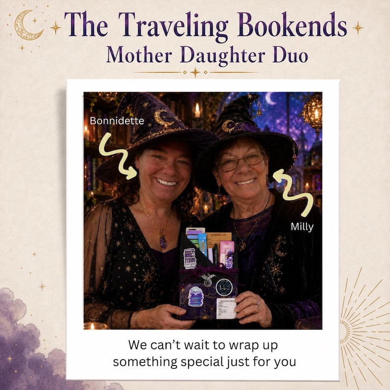 May include: A polaroid-style image featuring two women wearing witch hats. The text reads "The Traveling Bookends Mother Daughter Duo." The women are holding a gift box. The text at the bottom says, "We can't wait to wrap up something special just for you."