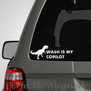 Wash Is My Copilot Dinosaur Car Decal