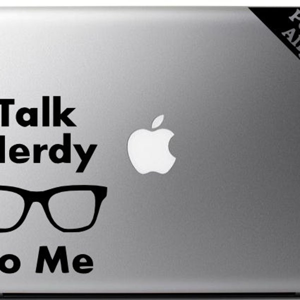 Talk Nerdy To Me Vinyl Macbook Decal