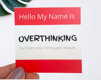 Overthinking Sticker | Funny Office Humor Decal | Laptop Waterproof Vinyl