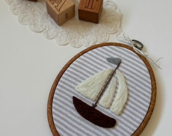 Needle Felted sail boat nursery decor; Handmade Embroidery hoop art