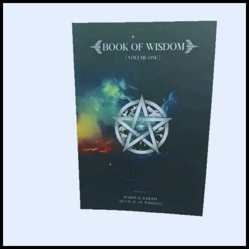 May include: A dark book cover with the title "BOOK OF WISDOM" and "VOLUME ONE" in white. A silver pentagram with an eye is centered on the cover. The background features a colorful nebula. The author's name and book title are at the bottom.