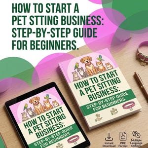 Könnte beinhalten: Ein Buch und ein Tablet zeigen den Titel "How to Start a Pet Sitting Business: Step-by-Step Guide for Beginners." Das Cover zeigt Illustrationen eines Hundes, Katzen und Vögeln. Auch Download-Optionen sind im Bild enthalten.