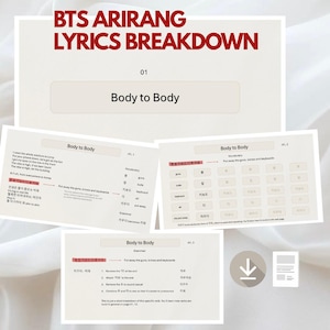 May include: A digital presentation titled "BTS Arirang Lyrics Breakdown" with the text "Body to Body." The presentation includes multiple pages with Korean text, vocabulary, and grammar explanations. The background is a soft, white fabric.