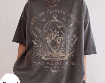Edgar Allan Poe Shirt, Let Me Glimpse Inside Your Velvet Bones Tee, Gothic Anatomy Shirt, Dark Academia Sweatshirt, Literary Gift