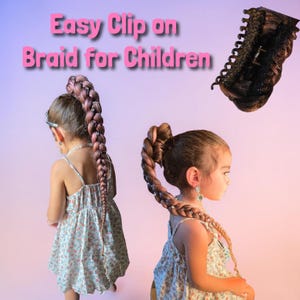 May include: Two young girls with braided hairstyles, wearing floral dresses, stand against a gradient background. The image includes the text "Easy Clip on Braid for Children" in pink. A clip-on braid is shown above the girls.