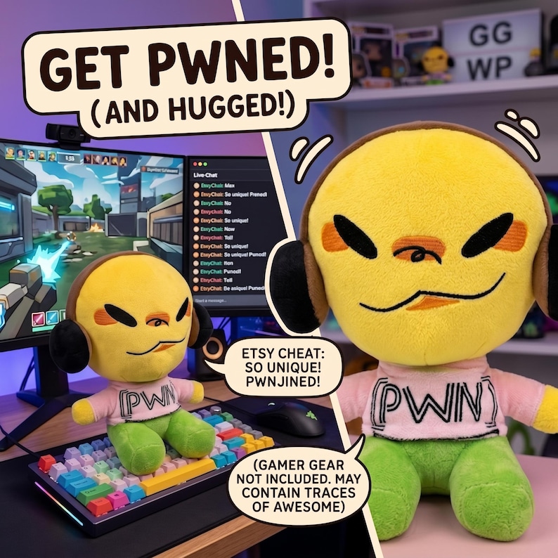 May include: A yellow plush toy wearing headphones, green trousers, and a pink shirt with "PWN" printed on it. The image includes the text "GET PWNED! (AND HUGGED!)". Additional text includes "ETSY CHEAT: SO UNIQUE! PWNJINED!" and "(GAMER GEAR NOT INCLUDED. MAY CONTAIN TRACES OF AWESOME)".