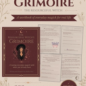 May include: A digital grimoire workbook titled The Resourceful Witch's Grimoire, featuring 222 pages across 11 parts. The cover is dark maroon with a central illustration of a person in a wide-brimmed hat, surrounded by celestial motifs and text.