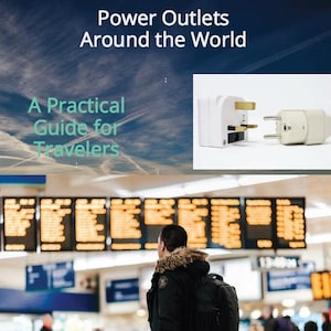 May include: Image features a white travel adapter with two prongs and a separate adapter with two round pins. Text reads "Power Outlets Around the World" and "A Practical Guide for Travelers". The background shows a person in a jacket looking at a flight information board.