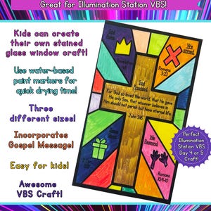 May include: A colorful stained glass window craft with a gospel message, perfect for VBS. The design features a cross with various geometric shapes and text, including Bible verses. The craft is designed for kids and uses water-based paint markers.