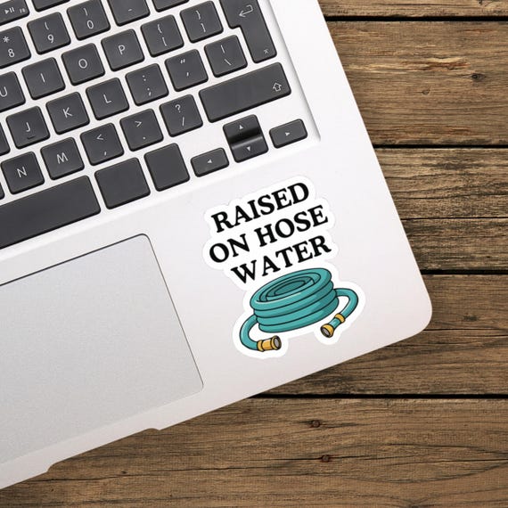 Hose Water Sticker Laptop vinyl glossy Bumper Permanent Indoor Use Joke Childhood Memory 70s 80s Kid Gen X Gift Funny Retro