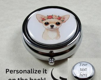 Chihuahua Pillbox, Personalized Dog Mom or Dad Gifts / Pet Lover Memento