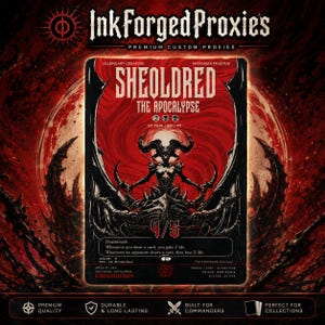 May include: A rectangular trading card featuring a dark, horned creature illustration in black and white against a swirling red background. The text reads Sheoldred The Apocalypse, Legendary Creature, Phyrexian Praetor, and 4/5. The card is branded InkForgedProxies.