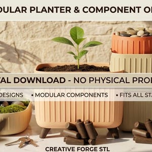 May include: A collection of 3D-printed modular planters in various shapes and sizes, with a neutral color palette. The planters are shown with plants, soil, and decorative stones. Text on the image reads: "3D Printable Modular Planter & Component Organizer - STL File" and "Instant Digital Download - No Physical Product Included."