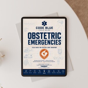 May include: A black tablet displays the cover of a field guide titled "OBSTETRIC EMERGENCIES." The cover features the text "CODE BLUE FIELD GUIDE" and illustrations of medical symbols and a pregnant woman. The guide is designed for critical care transport.