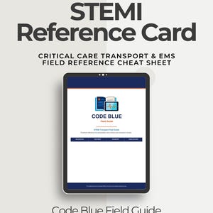 May include: A digital tablet displays a "Code Blue Field Guide" for STEMI reference. The screen shows a blue and white design with medical icons and text. The title "STEMI Reference Card" is at the top.