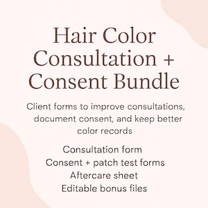 May include: A digital product image with the text "Hair Color Consultation + Consent Bundle" in a dark brown font. The image also includes the text "Client forms to improve consultations, document consent, and keep better color records."