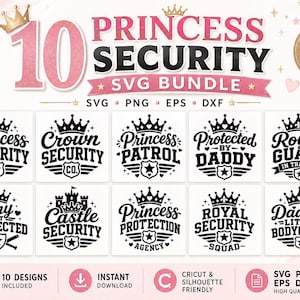 May include: A digital bundle featuring 10 black graphic designs with crown and shield motifs. Text includes Princess Security, Crown Security Co, Princess Patrol, Protected By Daddy, Royal Guard In Training, Tiny But Protected, Castle Security, Princess Protection Agency, Royal Security Squad, and Daddy's Little Bodyguard.