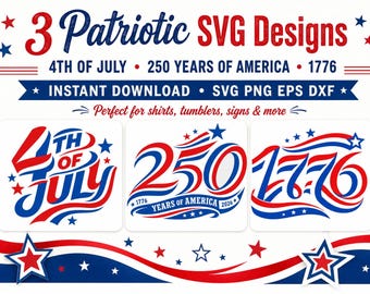 Patriotic SVG Bundle, 4th of July, 250 Years America Designs (svg, png, dxf, eps)