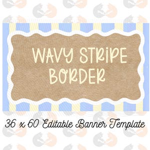 Könnte beinhalten: Eine Banner-Vorlage mit einem wellenförmigen Streifenrand. Das Banner hat eine hellbraune Mitte mit den Worten "WAVY STRIPE BORDER" in einer cremefarbenen Schrift. Der Rand ist hellblau mit einem wellenförmigen Rand, und die Ober- und Unterseite haben gelbe und blaue Streifen. Der Text "36 x 60 Editable Banner Template" befindet sich unten.