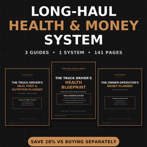 May include: A digital document set titled Long-Haul Health & Money System featuring three guides: The Truck Driver's Meal Prep & Nutrition Planner, The Truck Driver's Health Blueprint, and The Owner-Operator's Money Planner, totaling 141 pages.