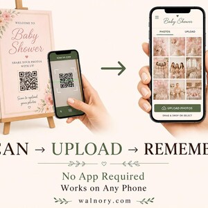 May include: A pink baby shower sign on a wooden easel with a QR code, next to a smartphone scanning the code and another phone displaying a photo upload interface. The text reads: Welcome to Baby Shower, Share your photos with us, Scan to upload your photos, Scan, Upload, Remember, No App Required, Works on Any Phone, and walnory.com.