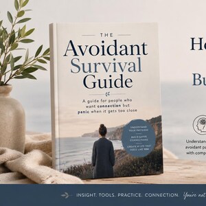 May include: A book titled "The Avoidant Survival Guide" with a woman looking at a coastal view. The cover text includes "A guide for people who want connection but panic when it gets too close." The image also includes text: "Heal the part of you that pulls away. Build the connection you crave."