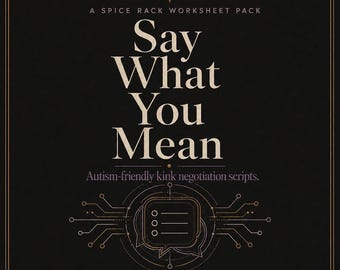 Diga o que você quer dizer: Modelos de negociação de práticas kink e roteiros de contratos BDSM adaptados para pessoas com autismo, sem subtextos, PDF para impressão