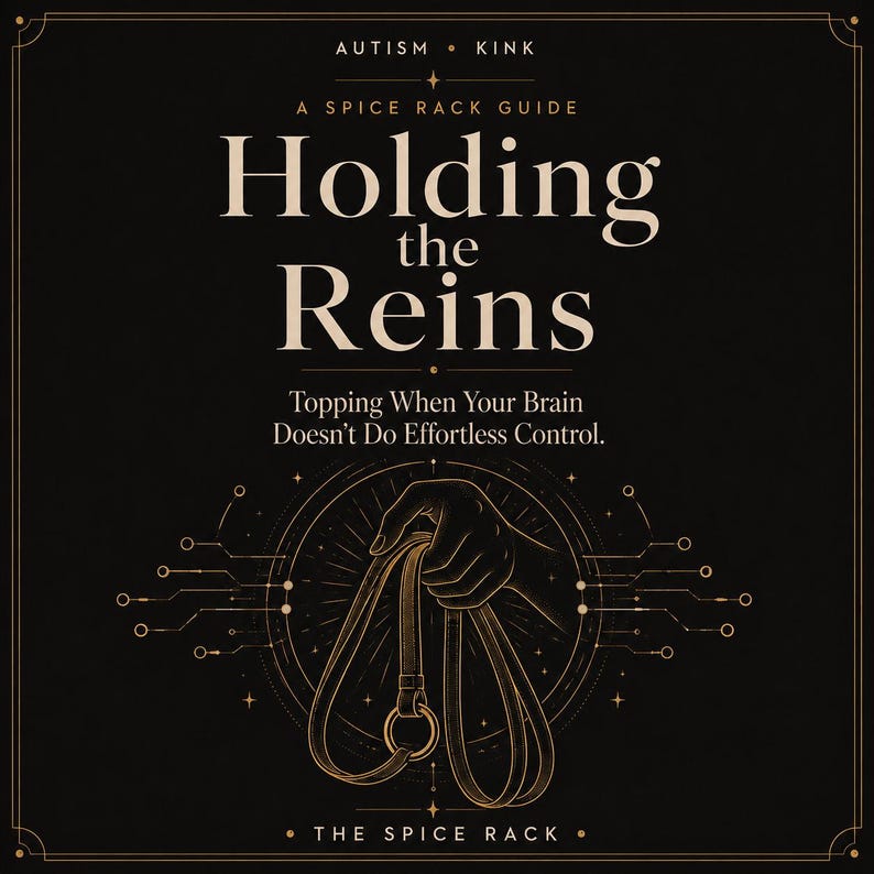 May include: A black book cover titled Holding the Reins: Topping When Your Brain Doesn't Do Effortless Control, A Spice Rack Guide. The design features a gold line-art illustration of a hand holding a leather leash with a circular metal ring.