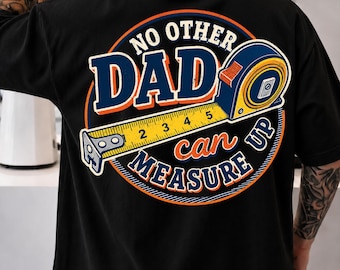 May include: Black t-shirt with a circular design featuring a tape measure and the text "NO OTHER DAD can MEASURE UP". The design includes blue, orange, and yellow colors.