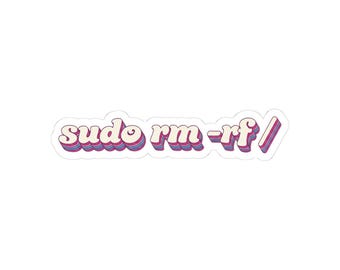 sudo rm -rf / Vinyl Sticker - Funny Developer Humor Decal for Laptops and Water Bottles