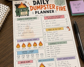 May include: A Daily Dumpster Fire Planner sheet featuring sections for tasks, schedules, and mood tracking. The design includes illustrations of a burning dumpster, a raccoon, and fire icons, with printed text such as Today's Dumpster Fire and Wins.