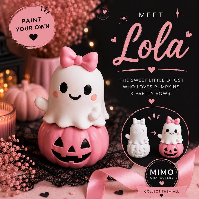 May include: A white ghost figurine with a pink bow sitting on a pink jack-o'-lantern. Text reads: PAINT YOUR OWN, MEET Lola, THE SWEET LITTLE GHOST WHO LOVES PUMPKINS & PRETTY BOWS, and MIMO CHARACTERS. Includes a visual guide showing the unpainted ghost.